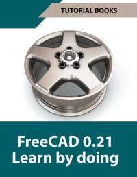 FreeCAD 0.21 Learn by doing av Tutorial Books