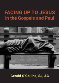 FACING UP TO JESUS in the Gospels and Paul av Gerald O'Collins