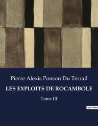 LES EXPLOITS DE ROCAMBOLE av Pierre Alexis Ponson du Terrail