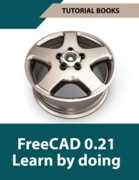 FreeCAD 0.21 Learn by doing (Colored) av Tutorial Books