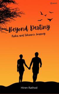 Beyond Destiny av Hiren Rathod