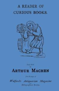 A Reader of Curious Books av Arthur Machen