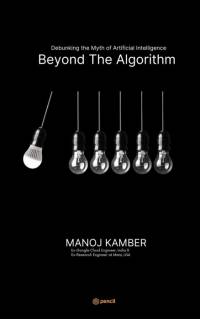 Beyond the Algorithm av Manoj Kamber