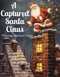 A Captured Santa Claus av Thomas Nelson Page