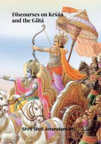 Discourses on KRS¿N¿A and the GiitÁ. Shrii Shrii Anandamurti av Shrii Shrii Anandamurti