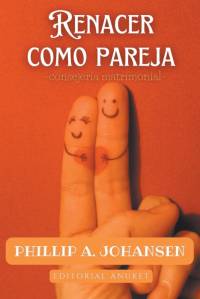 Renacer Como Pareja av Phillip A. Johansen