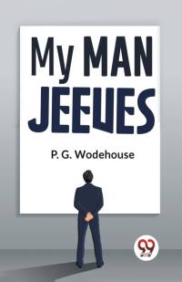 My Man Jeeves av P. G. Wodehouse