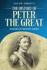 The History of Peter the Great av Jacob Abbott