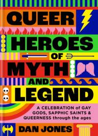 Queer Heroes of Myth and Legend av Dan Jones