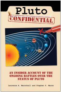 Pluto Confidential: An Insider Account of the Ongoing Battles Over the Status of Pluto av Stephen P. Maran