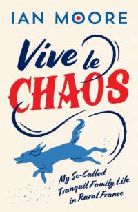 Vive le Chaos av Ian Moore