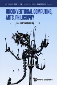 Unconventional Computing, Arts, Philosophy av Andrew Adamatzky