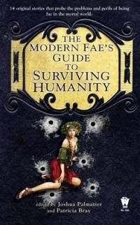 The Modern Fae's Guide to Surviving Humanity av Joshua Palmatier