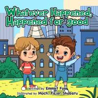 Whatever Happened, Happened for good av Emmet Fox