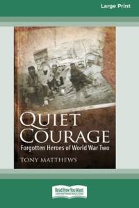 Quiet Courage av Tony Matthews