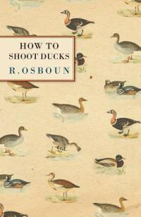 How to Shoot Ducks av R. Osboun