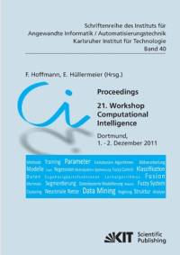 Proceedings. 21. Workshop Computational Intelligence, Dortmund, 1. - 2. Dezember 2011 av E. Hüllermeier