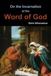On the Incarnation of the Word of God av Saint Athanasius