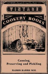 Canning, Preserving and Pickling av Marion Harris Neil
