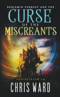 Benjamin Forrest and the Curse of the Miscreants av Chris Ward