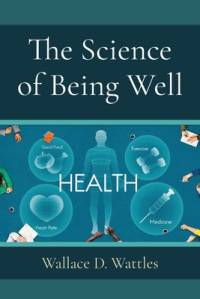 The Science of Being Well av Wallace D. Wattles