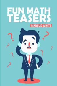 Fun Math Teasers av Marcus White