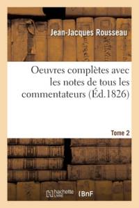 Oeuvres completes avec les notes de tous les commentateurs - Tome 2 av ROUSSEAU-J-J