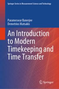 An Introduction to Modern Timekeeping and Time Transfer av Demetrios Matsakis