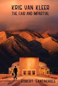 Kris Van Kleer: The Fair and Impartial av Robert Santacroce