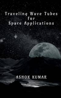 Traveling Wave Tubes for Space Applications av Ashok Kumar