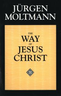 Way of Jesus Christ av Jurgen Moltmann