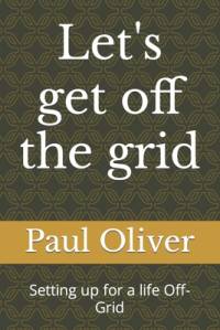 Let's get off the grid av Paul Oliver