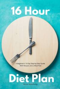 16 Hour Diet Plan av Bruce Ackerberg