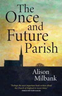 The Once and Future Parish av Alison Milbank