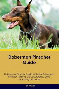 Doberman Pinscher Guide Doberman Pinscher Guide Includes av Ian Walker