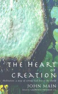 Heart of Creation: Meditation - A Way of Setting God Free in the World av John Main