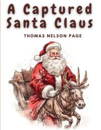 A Captured Santa Claus av Thomas Nelson Page