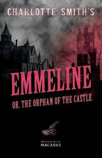 Charlotte Smith's Emmeline, or, The Orphan of the Castle av Charlotte Smith