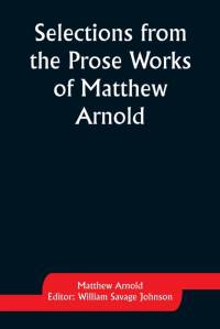 Selections from the Prose Works of Matthew Arnold av Matthew Arnold
