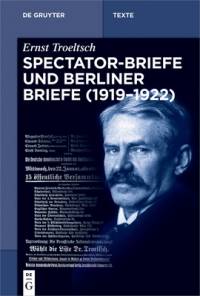 Spectator-Briefe Und Berliner Briefe (1919-1922) av Ernst Gangolf Troeltsch Hubinger Wehrs
