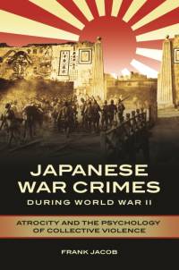 Jacob, F: Japanese War Crimes during World War II av Frank Jacob