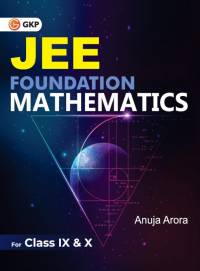 JEE Foundation Mathematics for Class IX & X by Anuja Arora av Gkp