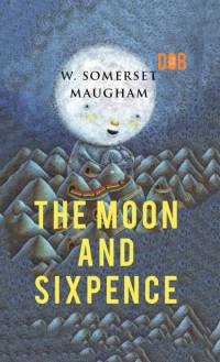 The Moon and Sixpence av W. Somerset Maugham