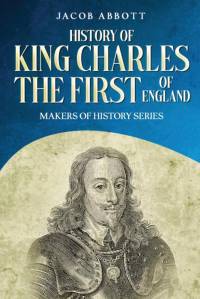 History of King Charles the First of England av Jacob Abbott