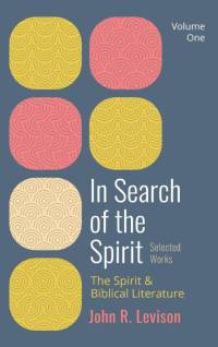 In Search of the Spirit by John R. Levison