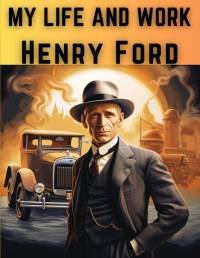 My Life And Work av Henry Ford