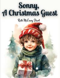 Sonny, A Christmas Guest av Ruth McEnery Stuart