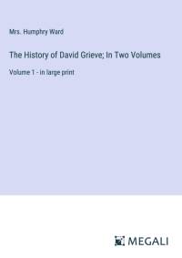 The History of David Grieve; In Two Volumes av Humphry Ward