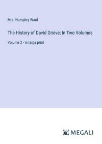 The History of David Grieve; In Two Volumes av Humphry Ward