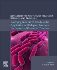 Emerging Innovative Trends in the Application of Biological Processes for Industrial Wastewater Treatment av Maulin P Shah
